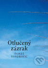 Otlučený zázrak - Tomáš Vondrovic