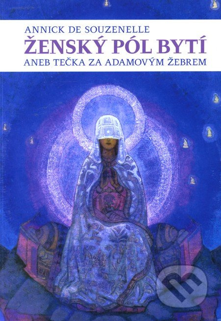 Ženský pól bytí aneb Tečka za Adamovým žebrem - Annick de Souzenelle