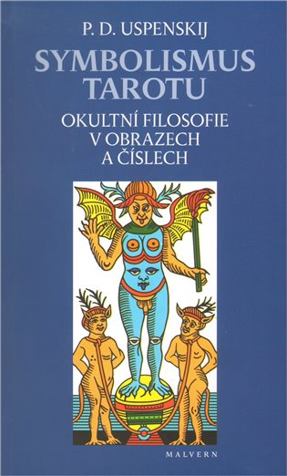 Symbolismus tarotu (Okultní filosofie v obrazech a číslech) - kniha z kategorie Věštění z karet