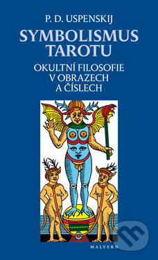 Symbolismus tarotu (Okultní filosofie v obrazech a číslech) - kniha z kategorie Věštění z karet