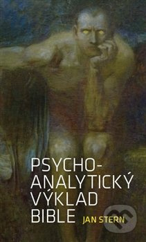 Psychoanalytický výklad Bible - Jan Stern