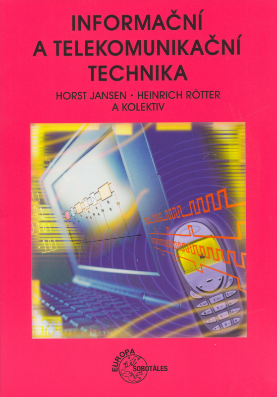 Informační a telekomunikační technika - Horst Jansen, Heinrich Rötter a kol. - kniha z kategorie Přírodní vědy a technika