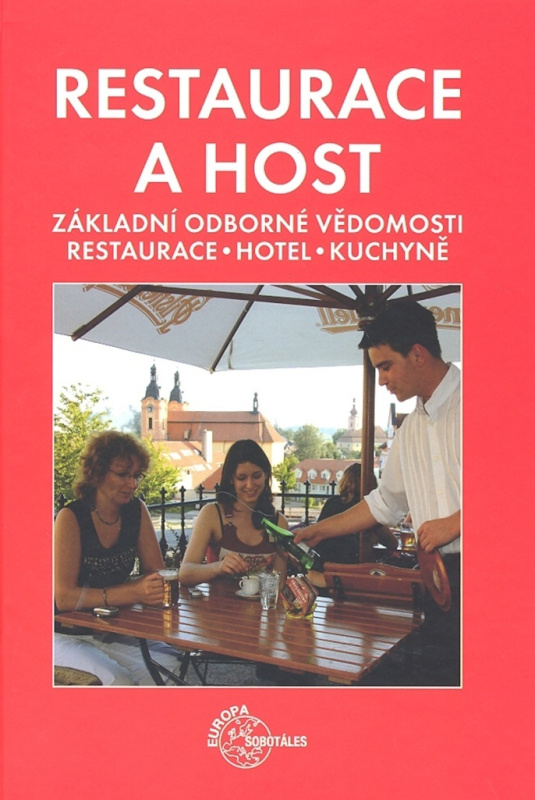 Restaurace a hos (Základní odborné vědomosti - restaurace, hotel, kuchyně) - kniha z kategorie Hobby
