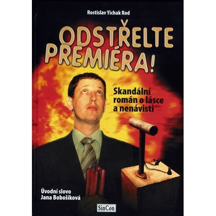 Odstřelte premiéra! - Rostislav Yicha Rod