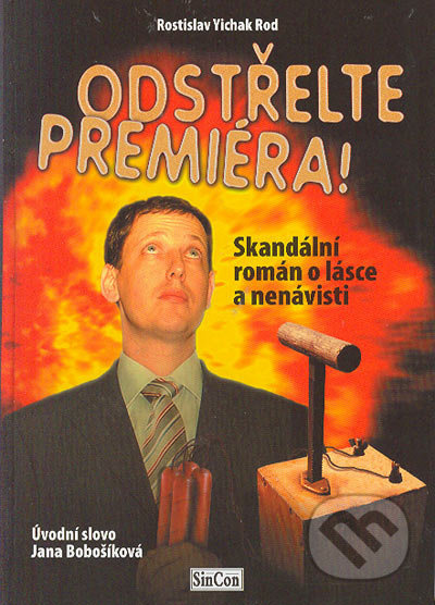 Odstřelte premiéra! - Rostislav Yicha Rod