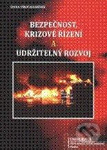 Bezpečnost, krizové řízení a udržitelný rozvoj - Dana Procházková - kniha z kategorie Strategický management