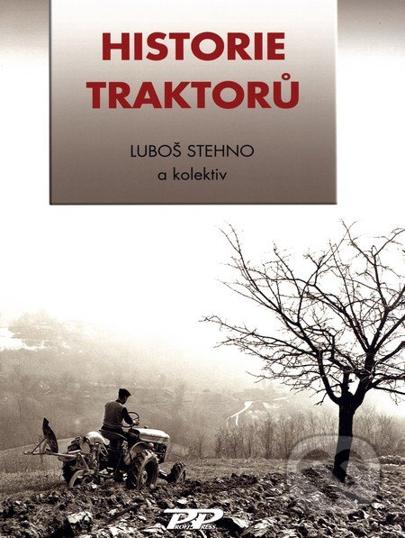 Historie traktorů - Luboš Stehno a kolektív - kniha z kategorie Automobily a doprava