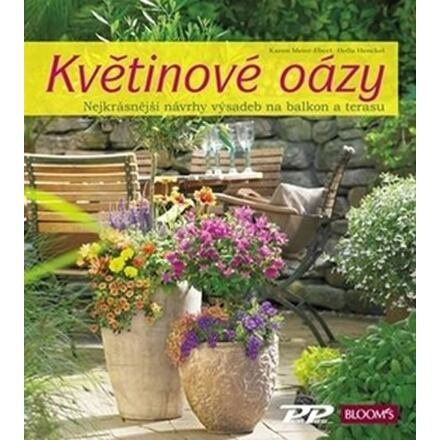 Květinové oázy - Karen Meier-Elbert, Hella Henckel