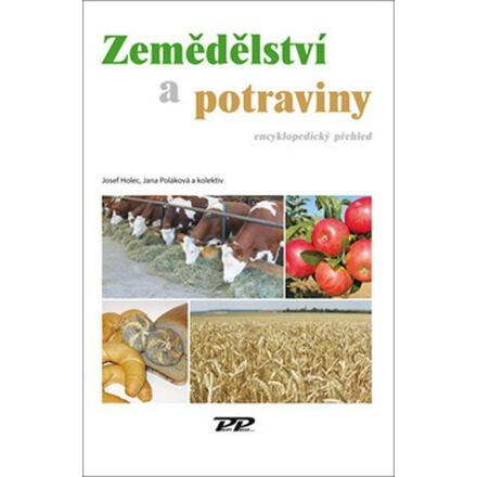 Zemědělství a potraviny - Josef Holec, Jana Poláková, kol.