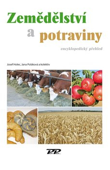 Zemědělství a potraviny - Josef Holec, Jana Poláková, kol.