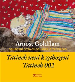 Tatínek není k zahození a Tatínek 002 - Arnošt Goldflam