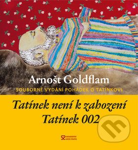 Tatínek není k zahození a Tatínek 002 - Arnošt Goldflam