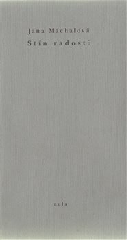 Stín radosti - Jana Máchalová