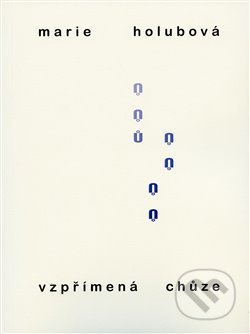 Vzpřímená chůze - Marie Holubová