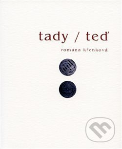 Tady / Teď - Romana Křenková