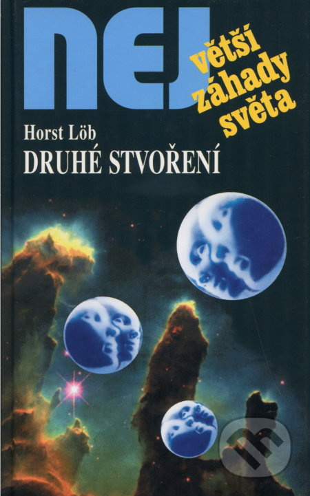 Druhé stvoření - Löb Horst - kniha z kategorie Záhady a paranormální jevy