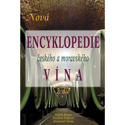 Nová encyklopedie českého a moravského vína 2.díl - Bohumil Vurm, Vilém Kraus, Zuzana Foffová