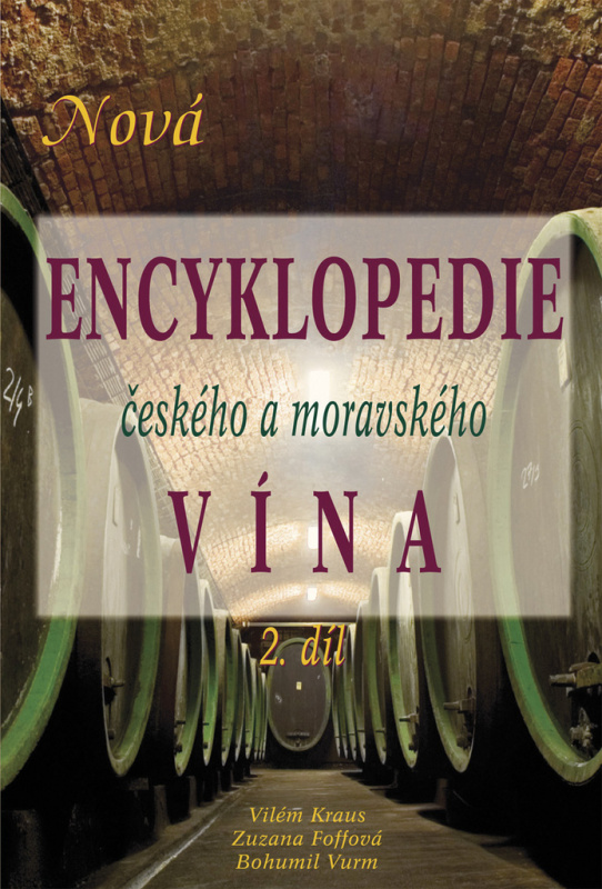 Nová encyklopedie českého a moravského vína 2.díl - Bohumil Vurm, Vilém Kraus, Zuzana Foffová