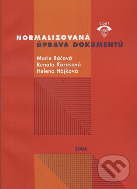 Normalizovaná úprava dokumentů - Marie Báčová, Renata Karasová, Helena Hájková - kniha z kategorie Gymnázia