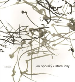Staré lesy - Jan Opolský