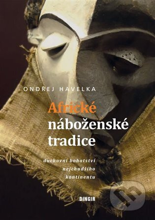 Africké náboženské tradice - Ondřej Havelka - kniha z kategorie Kulturní a sociální antropologie
