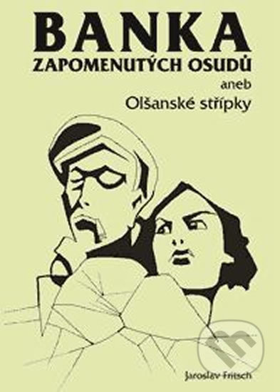Banka zapomenutých osudů aneb Olšanské střípky - Jaroslav Fritsch