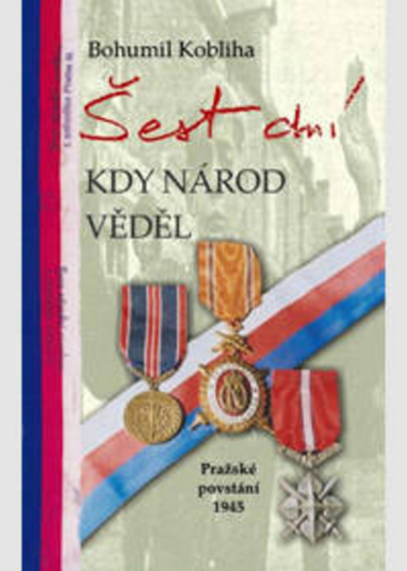 Šest dní, kdy národ věděl - Bohumil Kobliha