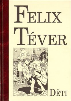 Děti - Felix Téver