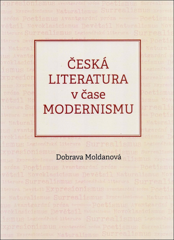 Česká literatura v čase modernismu - Dobrava Moldanová