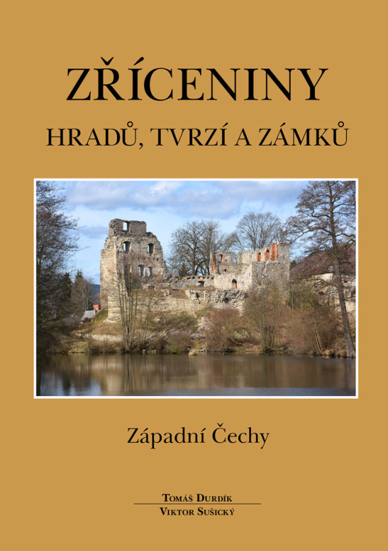 Zříceniny hradů, tvrzí - Západní Čechy - Tomáš Durdík, Viktor Sušický