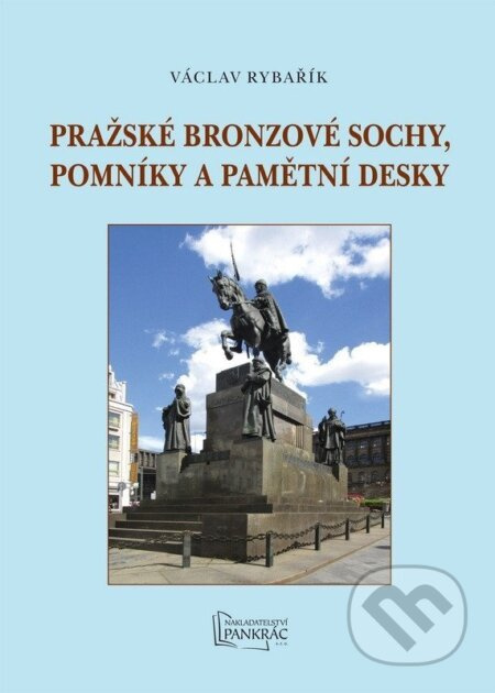 Pražské bronzové sochy, pomníky a pamětní desky - Václav Rybařík