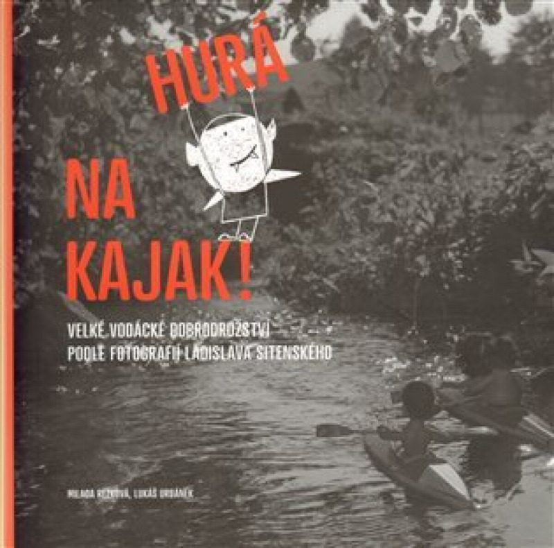 Hurá na kajak! - Lukáš Urbánek, Milada Rezková