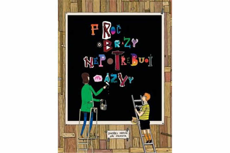 Proč obrazy nepotřebují názvy - Ondřej Horák, Jiří Franta