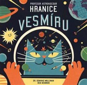 Profesor Astrokocour: Hranice vesmíru - Dominic Walliman