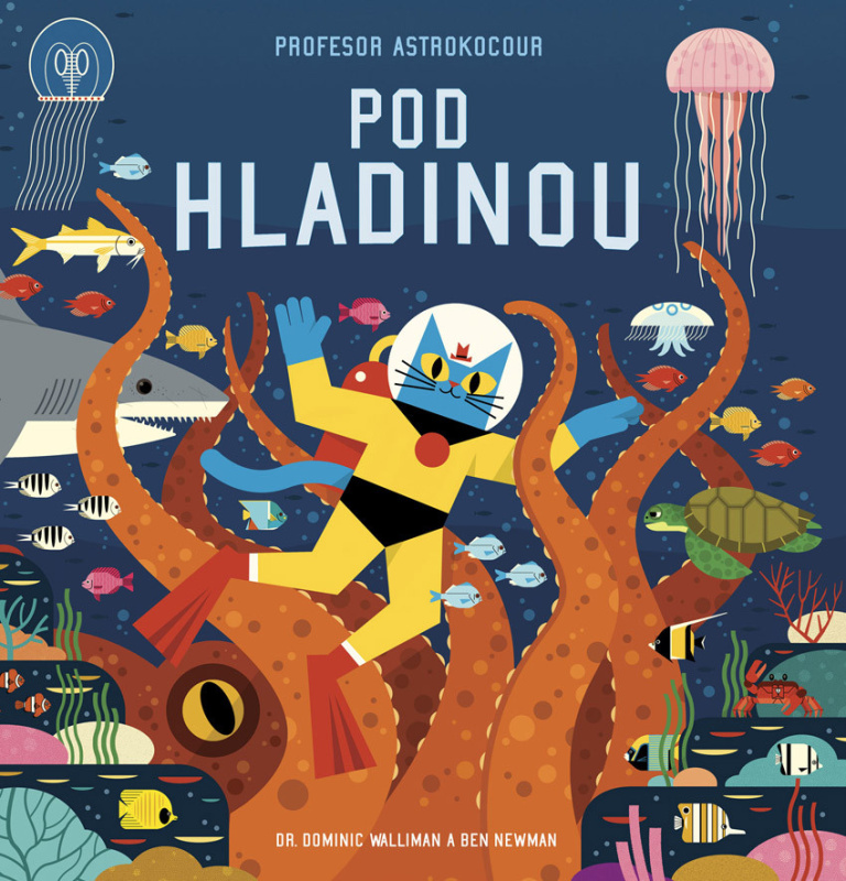 Profesor Astrokocour: Pod hladinou - Dominic Walliman