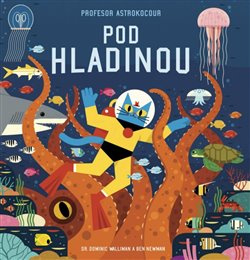 Profesor Astrokocour: Pod hladinou - Dominic Walliman