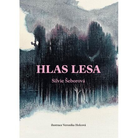Hlas lesa - Silvie Šeborová