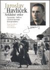 Jaroslav Havlíček. Neklidné srdce - Marie Havlíčková, Nella Mlsová, Hana Taudyová