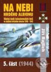 Na nebi hrdého Albionu - 5. část (1944) - Válečný deník československých letců ve službách britského