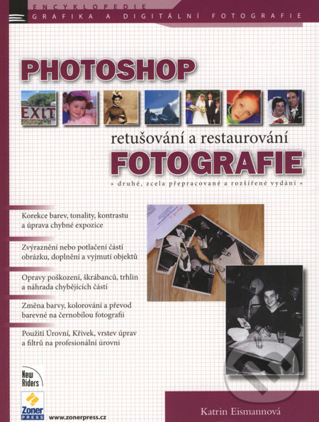 Photoshop - retušování a restaurování fotografie (Druhé, zcela přepracované a rozšířené vydání) - kniha z kategorie Multimédia