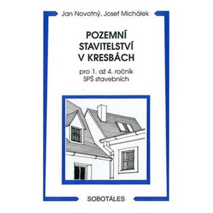Pozemní stavitelství v kresbách pro 1. - 4.r. SPŠ stavebních