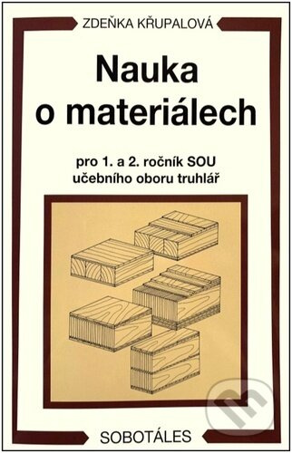 Nauka o materiálech pro 1. a 2. ročník SOU učebního oboru truhlář