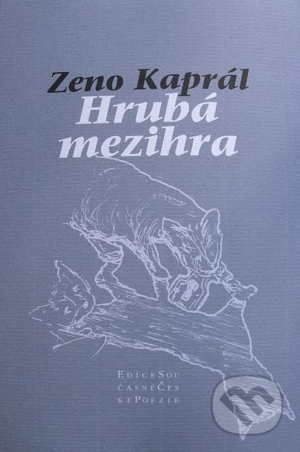 Hrubá mezihra - Zeno Kaprál