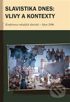 Slavistika dnes: vlivy a kontexty