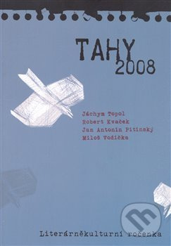 Tahy 2008 - Robert Kvaček, Jan Antonín Pitinský, Jáchym Topol, Miloš Vodička - kniha z kategorie Literární věda