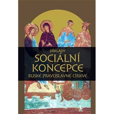 Základy sociální koncepce Ruské pravoslavné církve - kol.