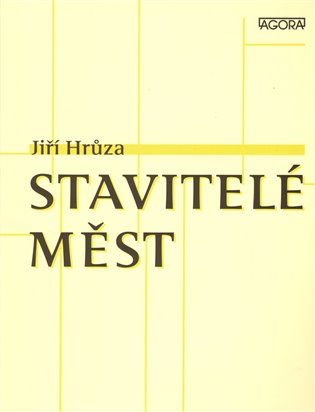 Stavitelé měst - Jiří Hrůza - kniha z kategorie Umění, design a architektura