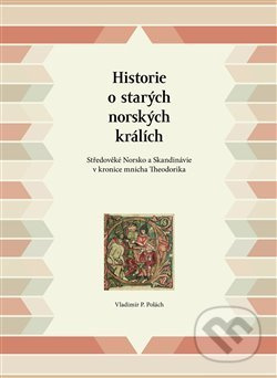 Historie o starých norských králích - Vladimir P. Polach