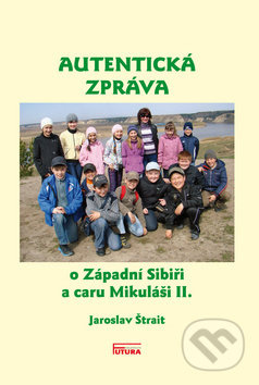 Autentická zpráva o Západní Sibiři a caru Mikuláši II. - kniha z kategorie Mapy a cestování