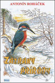 Zázraky přírody - Antonín Roháček - kniha z kategorie Naučné knihy